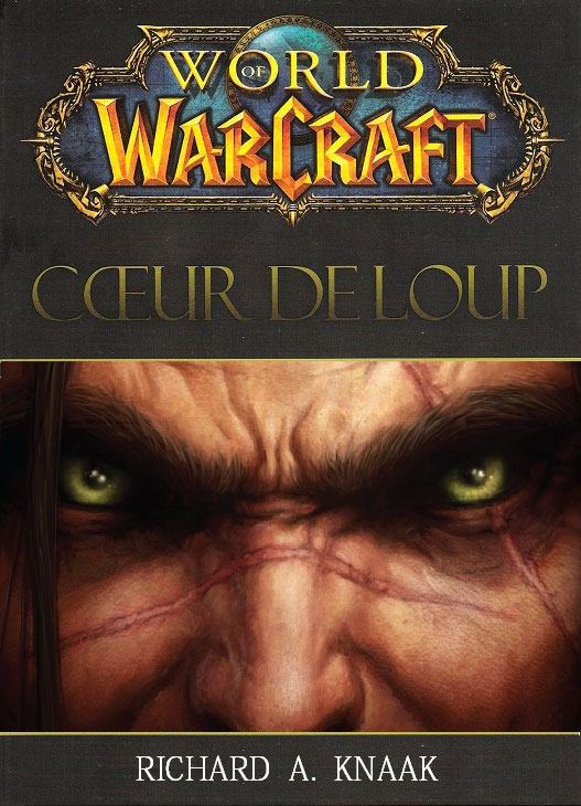 World of Warcraft: Coeur de Loup. Roman édité par Panini Comics.