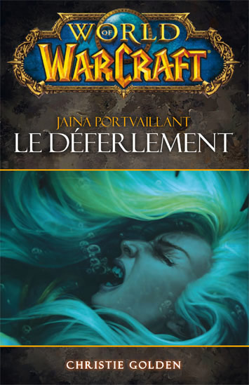 Roman World of Warcraft - Jaina Portvaillant: Le déferlement.